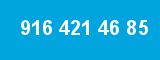 916 421 46 85